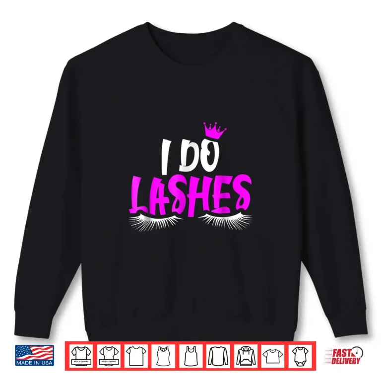 Sweatshirt Lashes Makeup Eyelash Extension Artist Graphic Shirt