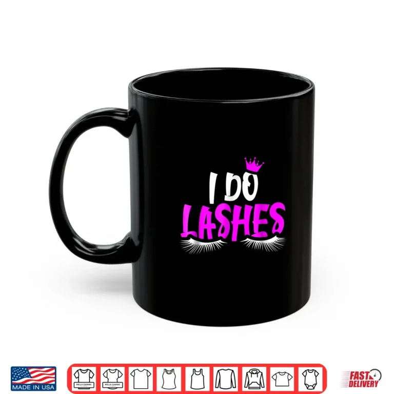 Mug Lashes Makeup Eyelash Extension Artist Graphic Shirt