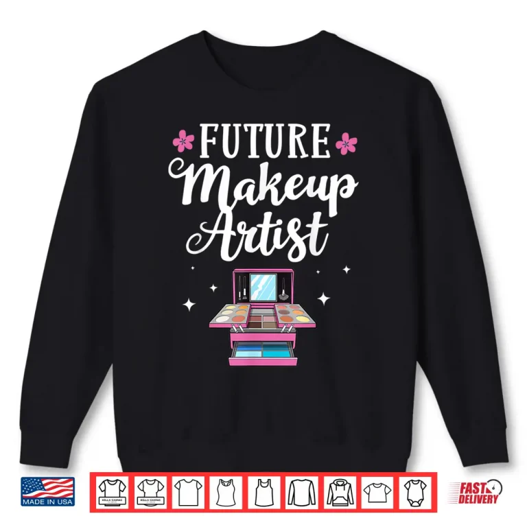 Sweatshirt Makeup Artist Cosmetologists Professional Graphic Shirt