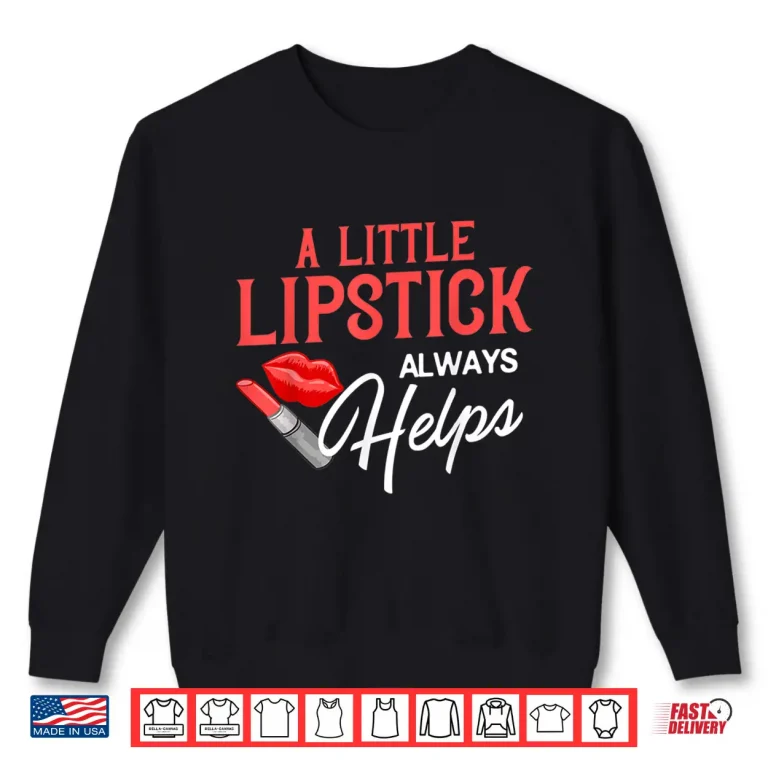 Sweatshirt Lipstick Red Lips Makeup Artist Cosmetologist Shirt