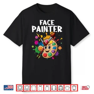 Makeup Artist Face Painting Face Painter Artistic Shirt