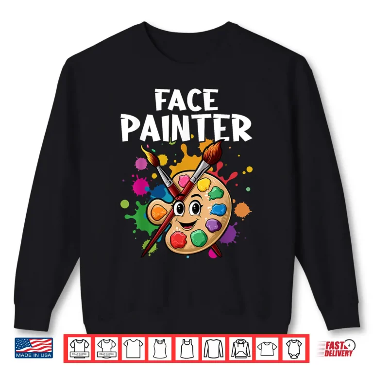 Sweatshirt Makeup Artist Face Painting Face Painter Artistic Shirt
