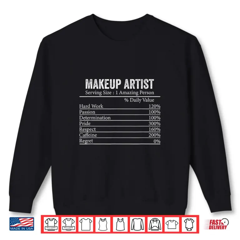 Sweatshirt Makeup Artist Nutrition Facts Professional Graphic Shirt