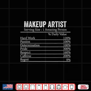 Design Makeup Artist Nutrition Facts Professional Graphic Shirt