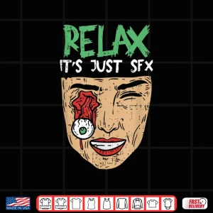 Design Relax Its Just Special Effects Sfx Artist Graphic Shirt