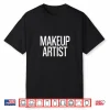Bold Makeup Artist Text Film Crew Professional Shirt