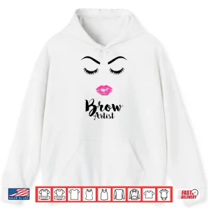Hoodie Brow Artist Eyebrows Lashes Eyelash Makeup Face Shirt