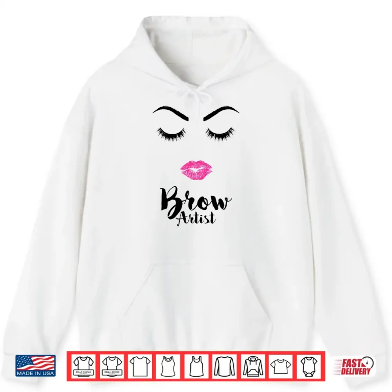 Hoodie Brow Artist Eyebrows Lashes Eyelash Makeup Face Shirt