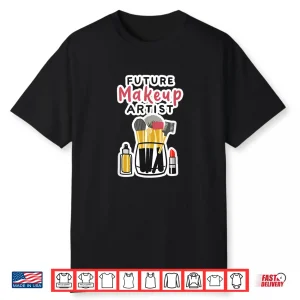 Brushes Lipstick Cute Future Makeup Artist Shirt