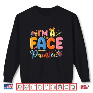 Sweatshirt Face Painter Design Professional Face Painting Expert Shirt