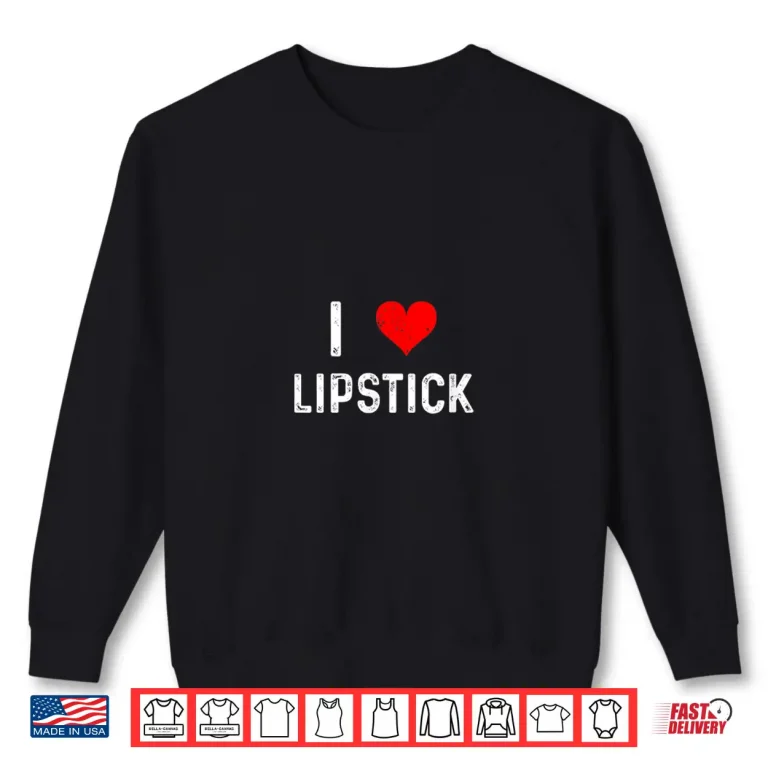 Sweatshirt I Love Lipstick Heart Makeup Artist Vlog Graphic Shirt