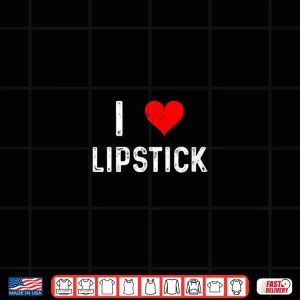 I Love Lipstick Heart Makeup Artist Vlog Graphic Shirt 4 Design I Love Lipstick Heart Makeup Artist Vlog Graphic Shirt