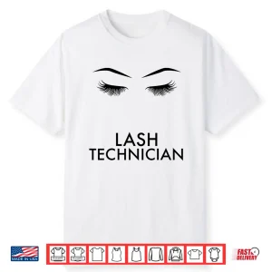 Lash Technician Eyelash Artist Eyelash Stylist Shirt