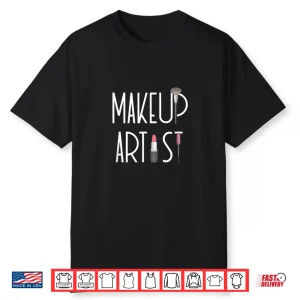 Makeup Artist Cosmetic Industry Professional Apparel Shirt