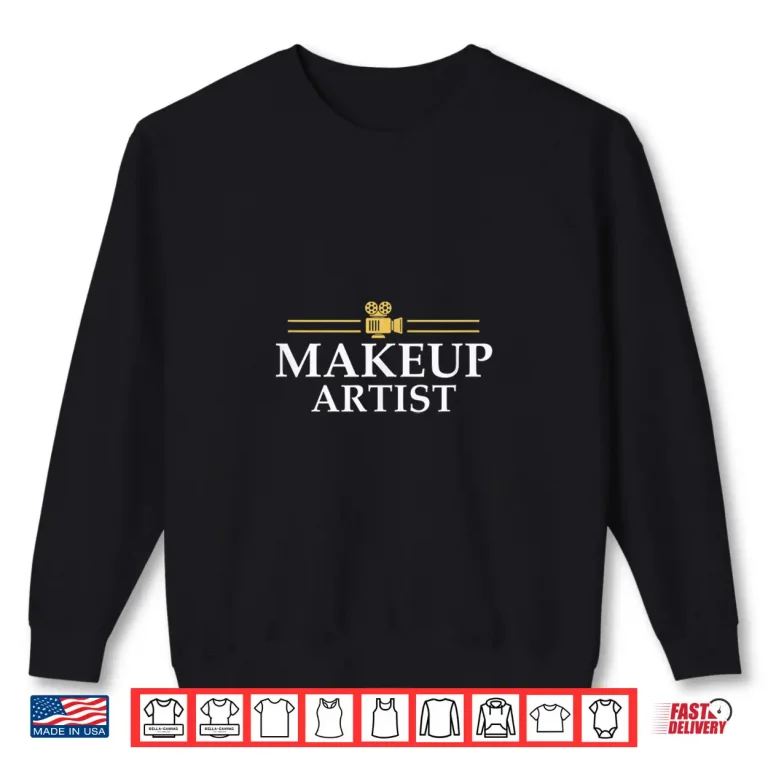 Sweatshirt Makeup Artist Film Crew Filmmaker Professional Apparel Shirt