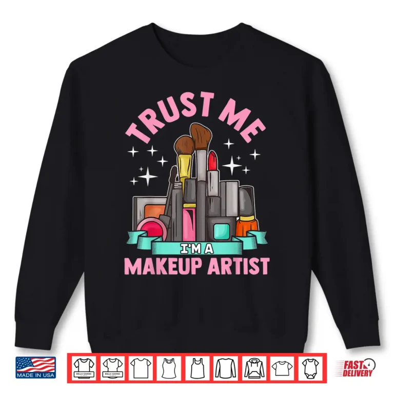 Sweatshirt Makeup Artist Cosmetologist Beautician Professional Shirt