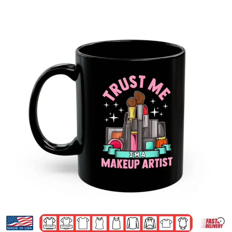 Mug Makeup Artist Cosmetologist Beautician Professional Shirt