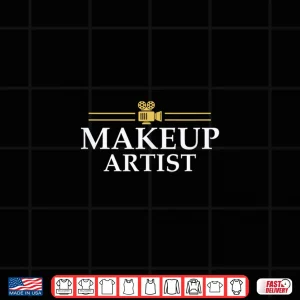 Design Makeup Artist Film Crew Filmmaker Professional Apparel Shirt