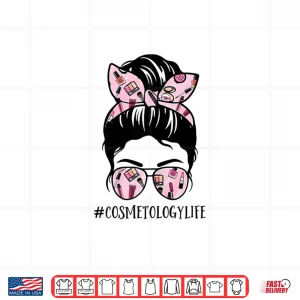 Messy Bun Cosmetologist Life Professional Graphic Shirt 4 Design Messy Bun Cosmetologist Life Professional Graphic Shirt