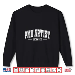 Pmu Artist Permanent Makeup Artist Professional Design Shirt 2 Sweatshirt Pmu Artist Permanent Makeup Artist Professional Design Shirt
