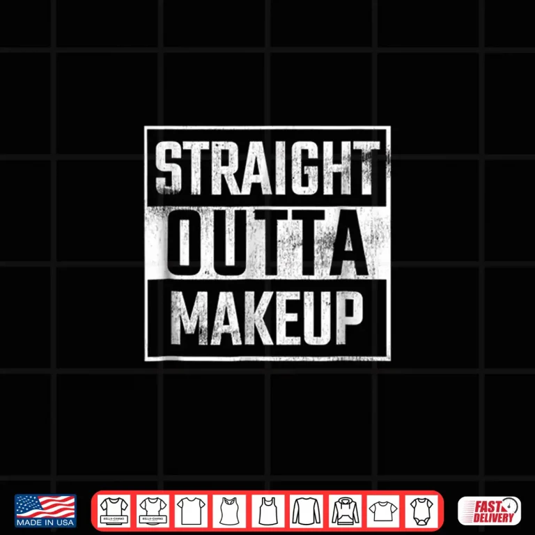 Design Straight Outta Makeup Professional Artist Design Shirt