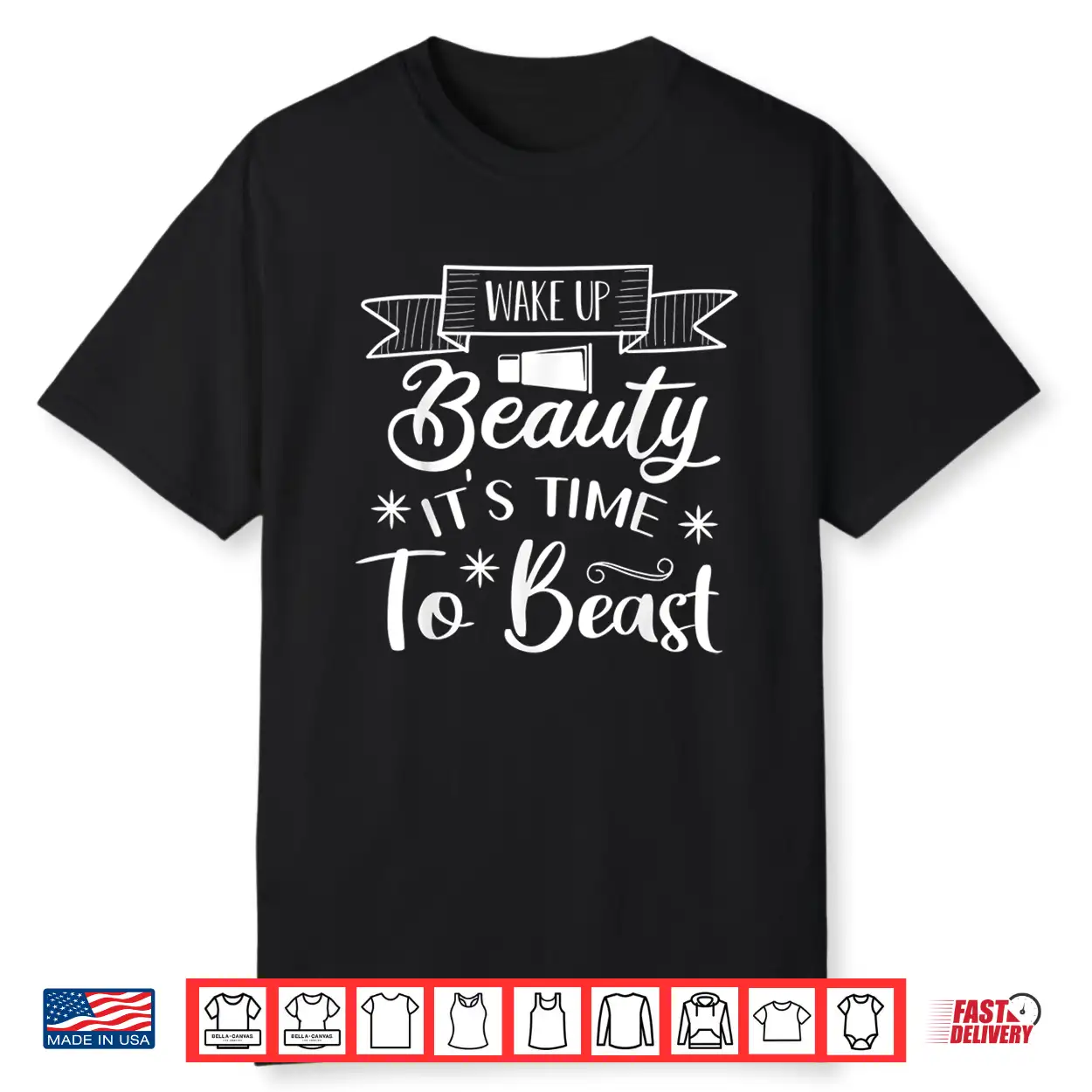 Wake Up Beauty Time To Beast Motivational Shirt Wake Up Beauty Time To Beast Motivational Shirt