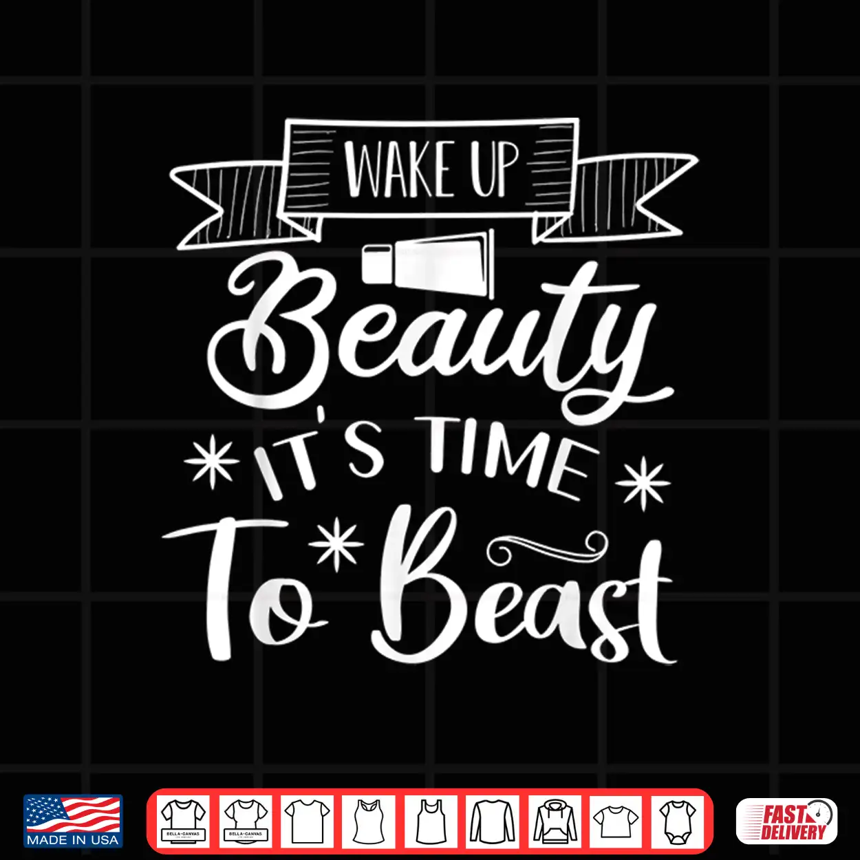 Wake Up Beauty Time To Beast Motivational Shirt Wake Up Beauty Time To Beast Motivational Shirt
