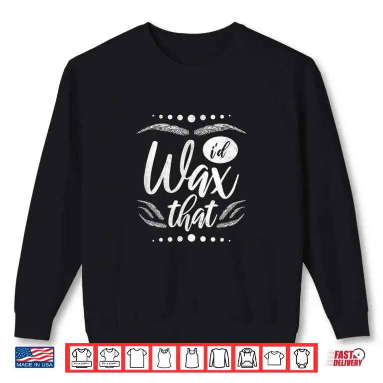 Sweatshirt Waxing Professional Makeup Artist Aesthetic Design Shirt