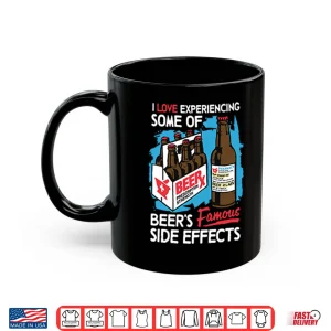 Mug Famous Side Effects Beer Enthusiast Graphic Shirt