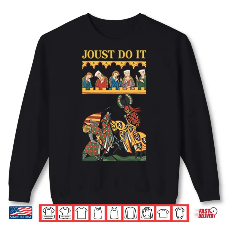 Sweatshirt Joust Do It Medieval Knight Sports Parody Shirt
