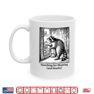 Mug Raccoon Searching For Meaning And Snacks Graphic Shirt