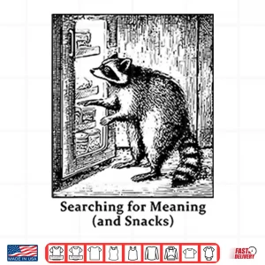 Design Raccoon Searching For Meaning And Snacks Graphic Shirt