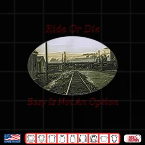 Design Ride Or Die Hard Work Determination Motivation Shirt