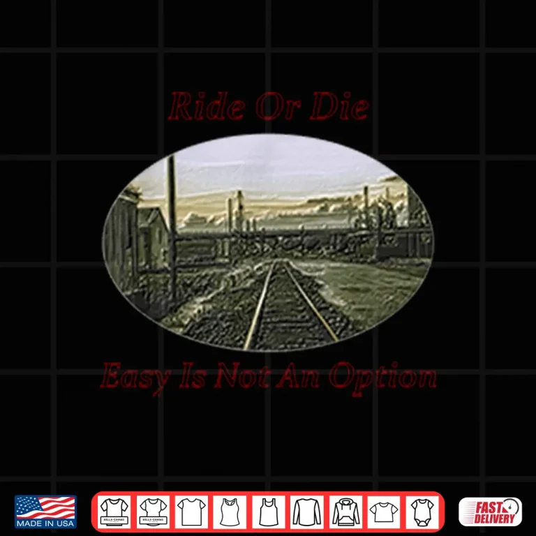 Design Ride Or Die Hard Work Determination Motivation Shirt