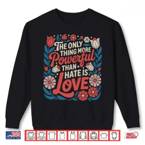 Sweatshirt Universal Message Unity And Compassion Positive Quote Shirt