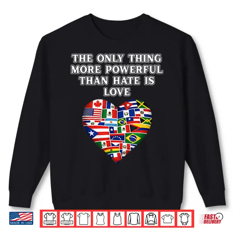 Sweatshirt Universal Power Of Love Inspirational Message Shirt