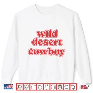 Sweatshirt Wild Desert Cowboy Western Lifestyle Retro Graphic Shirt