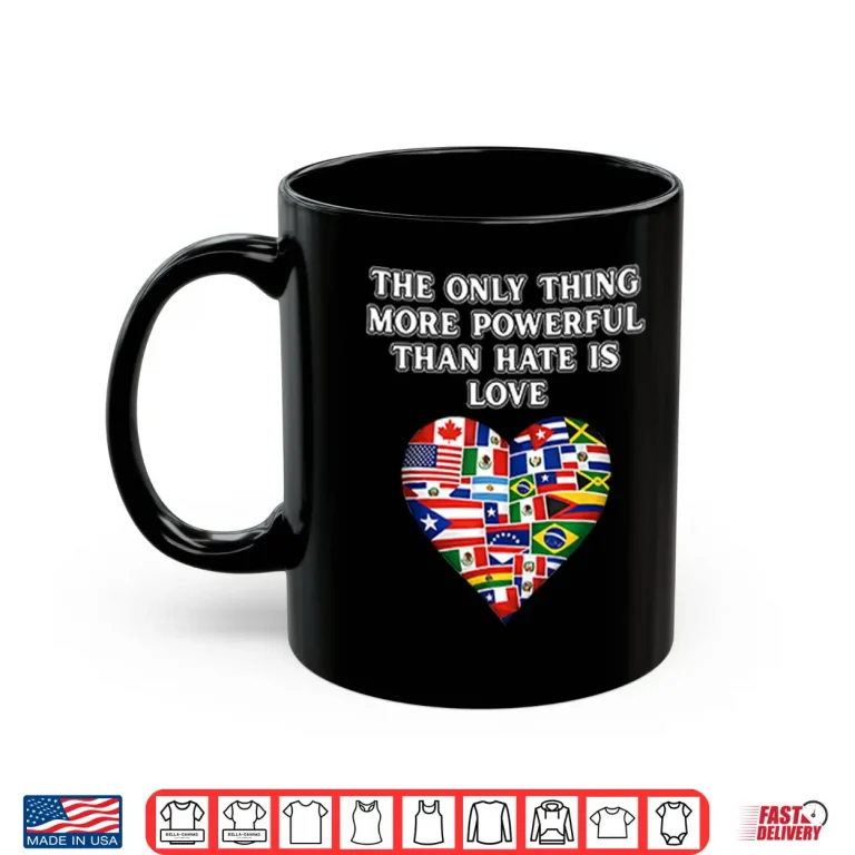 Mug Universal Power Of Love Inspirational Message Shirt