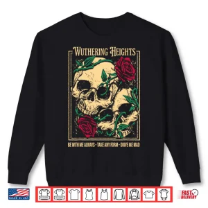 Sweatshirt Wuthering Heights Literary Classic Gothic Romance Quote Shirt