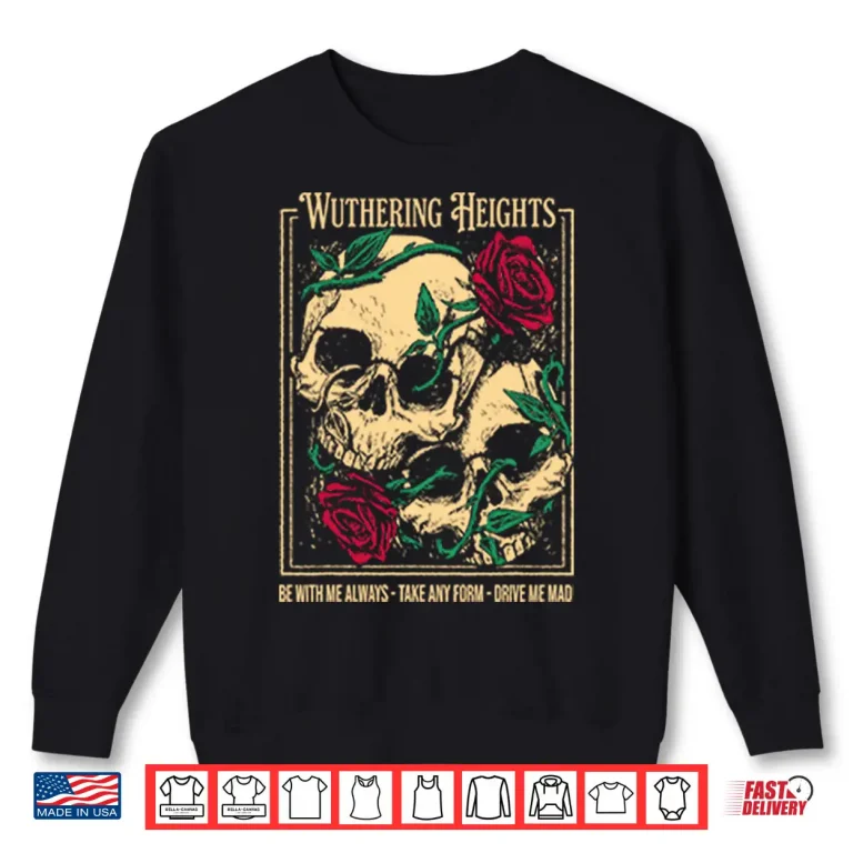 Sweatshirt Wuthering Heights Literary Classic Gothic Romance Quote Shirt