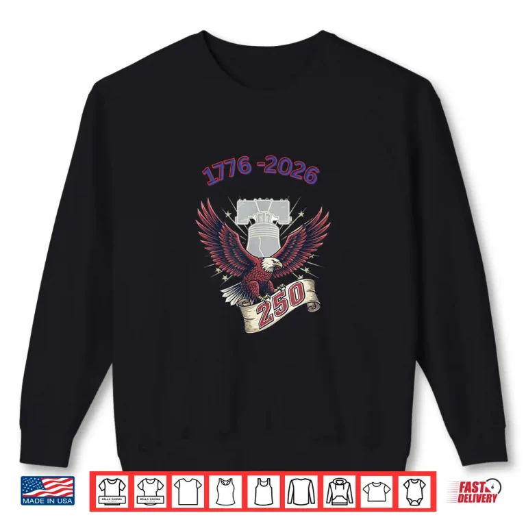 Sweatshirt America 250th Anniversary Freedom Celebration Heritage Shirt