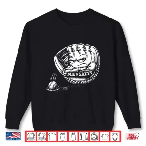 Sweatshirt Mid And Salty Baseball Glove Sports Humor Shirt