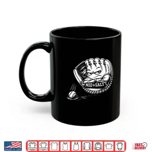 Mug Mid And Salty Baseball Glove Sports Humor Shirt