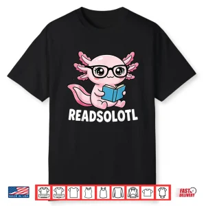 Axolotl Read Books Cool Character Literary Graphic Shirt