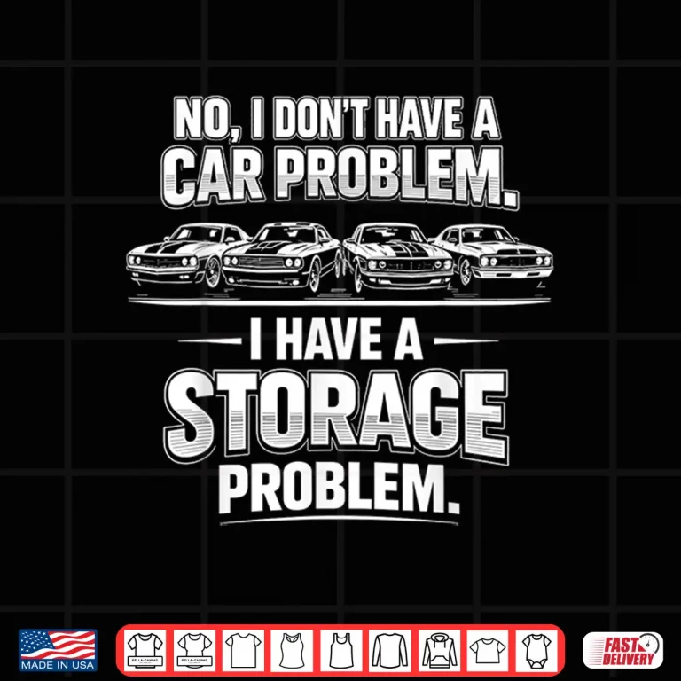 Design Automotive Storage Management Sarcastic Vehicle Hobby Shirt