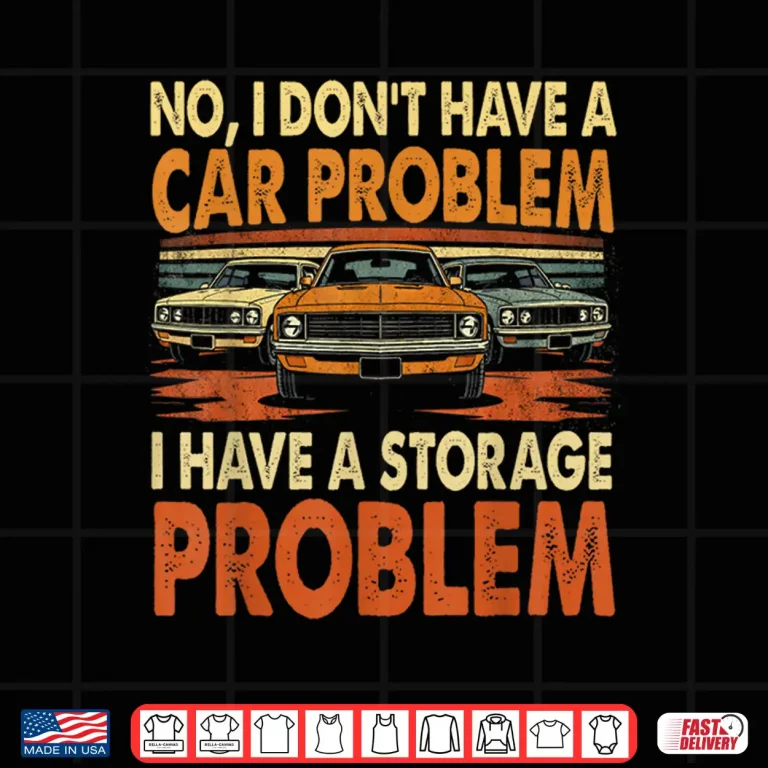 Design Automotive Storage Management Vehicle Enthusiast Humor Shirt