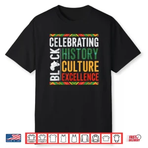 Celebrating Black History Culture Excellence Heritage Shirt