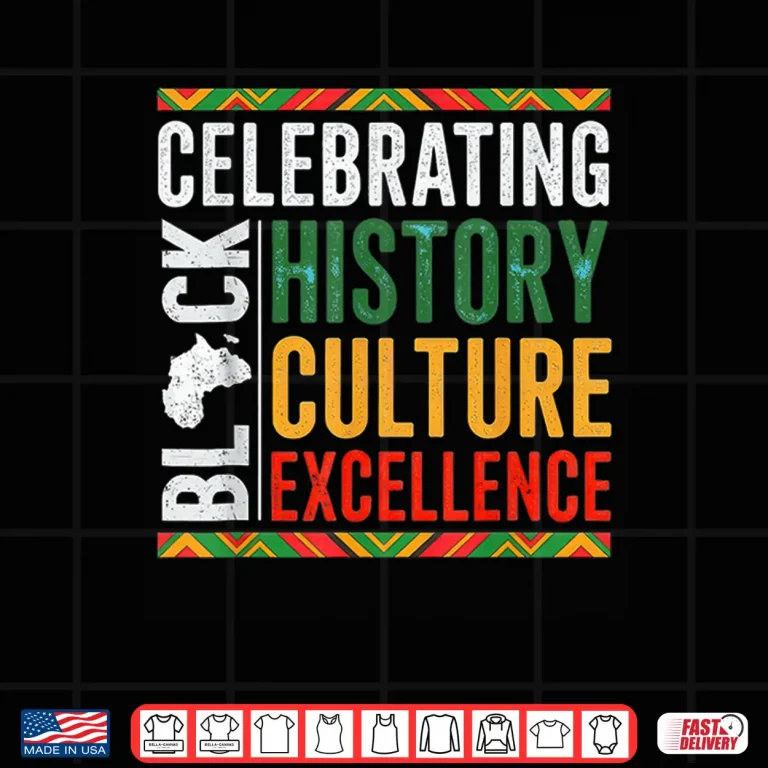 Design Celebrating Black History Culture Excellence Heritage Shirt