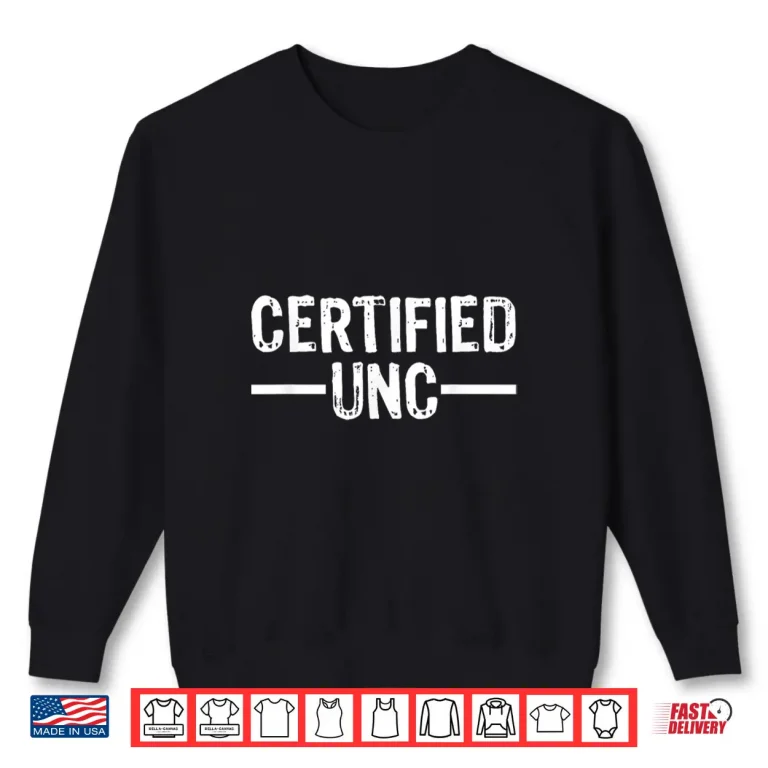 Certified Unc Gen Z Slang Modern Quote Shirt 2 Sweatshirt Certified Unc Gen Z Slang Modern Quote Shirt