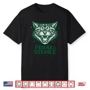 Feral And Sterile Retro Cat Advocacy Lifestyle Shirt